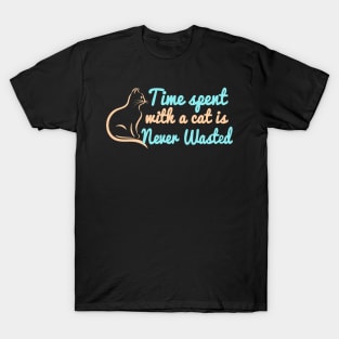 Time Spent With A Cat Is Never Wasted T-Shirt